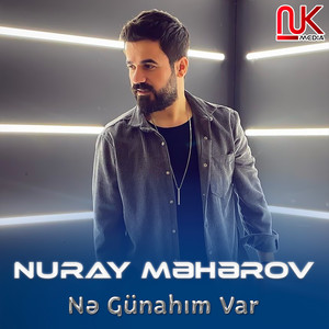 Nuray Məhərov - Nə Günahım Var