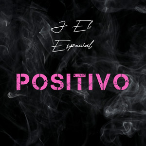 positivo by J El Especial
