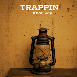 Trappin by Khali Zay