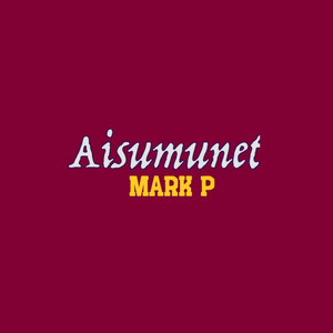 Mark P - Aisumunet