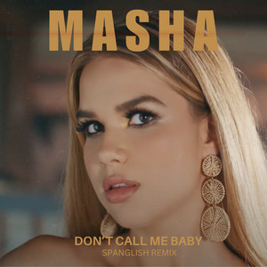 Masha Michelle - Don’t Call Me Baby (Spanglish Remix)