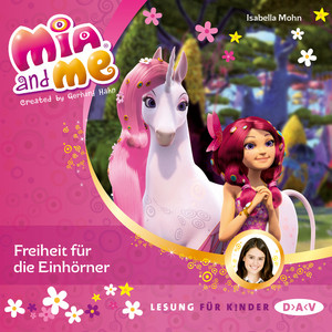 Mia and Me, Teil 13: Freiheit für die Einhörner