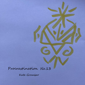 Procrastination No.13 by Kate Gramber