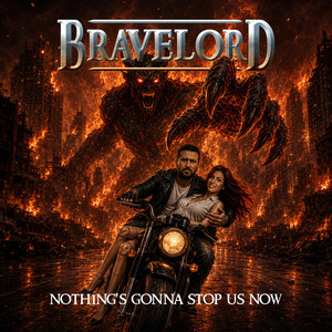 Nothing's Gonna Stop Us Now by Bravelord