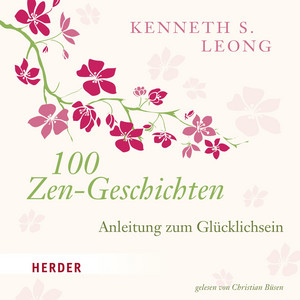 100 Zen-Geschichten (Anleitung zum Glücklichsein)
