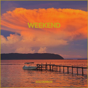 Weekend by Goldenboii