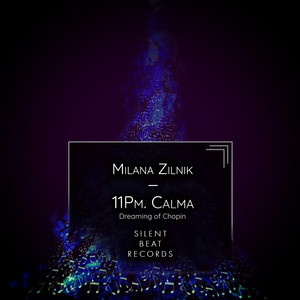 11Pm. Calma (Dreaming of Chopin)
