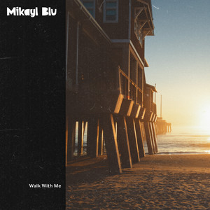 Walk With Me by Mikayl Blu