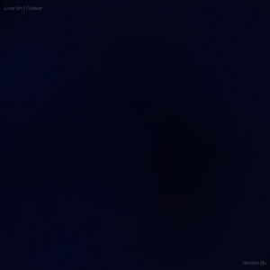 love isn't forever by Reddish Blu