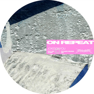 On Repeat by JOKESONYOU