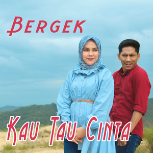 Bergek - Kau Tau Cinta (feat. Cut Zuhra)