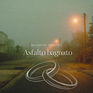 giuseppe binetti - Asfalto bagnato