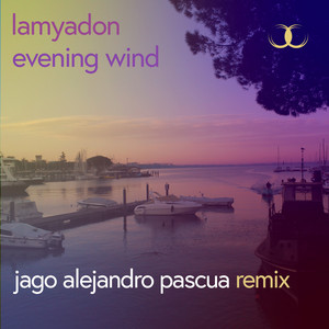 Evening Wind - Jago Alejandro Pascua Extended by Lamyadon, Jago Alejandro Pascua