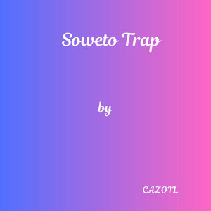 Soweto Trap by Cazoil