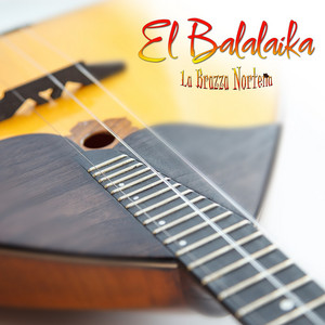 La Brazza Norteña - El Balalaika