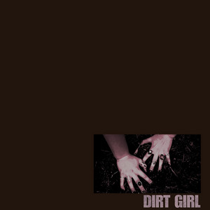 Dirt Girl by Chewing Gum