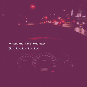 Around the World (La La La La La) - Slowed by lynnda