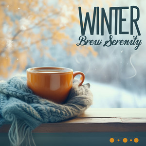 Winter Brew Serenity: Music for Coffee Moments