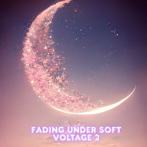 Loria - Fading Under Soft Voltage