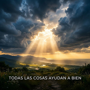 Todas Las Cosas Ayudan a Bien by Adriel Gomez