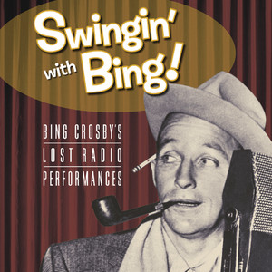 Swingin' With Bing: Bing Crosby's Lost Radio Performances album