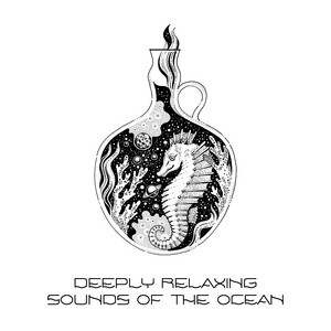 Deeply Relaxing Sounds of the Ocean - Soothing Sounds of Nature That Will Make You Fall Asleep Quickly and Easily, Peaceful Place, Waves, Sweet Dreams, Inner Silence album