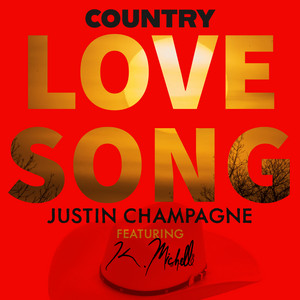Country Love Song by Justin Champagne, K. Michelle