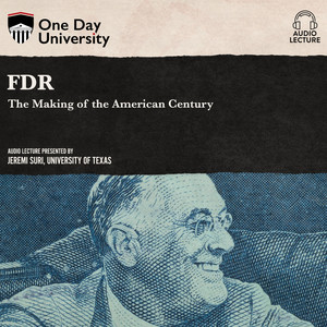FDR - The Making of the American Century (Unabridged)