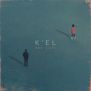She Left by K'EL