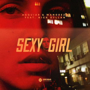 Sexy Girl by Agguiar, Wandrezo, Nick Dyllan