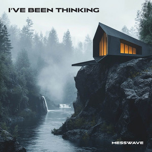 messwave - I’ve Been Thinking