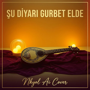 Şu diyarı gurbet elde by NKYOL