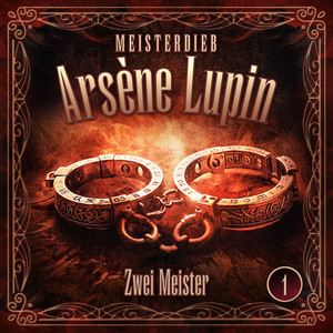 Kapitel 18 - Meisterdieb Arsène Lupin - Folge 1: Zwei Meister by Meisterdieb Arsène Lupin