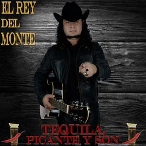 El Rey del Monte - Tequila, Picante Y Son