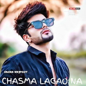 Sagar Rajpoot, Khan Shahab, Tijara Vines & Raja - Chasma Lagao Na