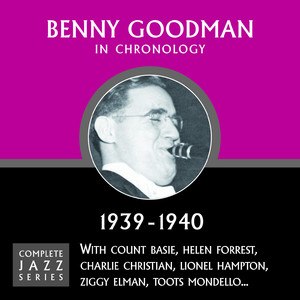 Complete Jazz Series 1939 - 1940 - Compilation by Benny Goodman