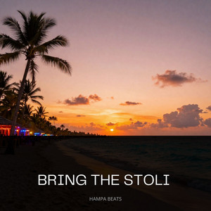 Bring the Stoli by Hampa Beats