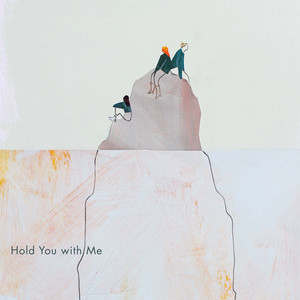 Hold You with Me by The Whileaways