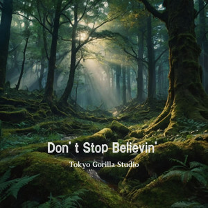 Don’t Stop Believin’