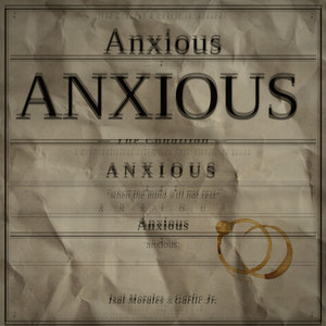 ANXIOUS by Isai Morales, Garlic Jr.