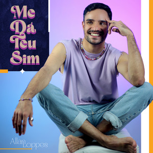 Me Dá Teu Sim by Allan Loppes