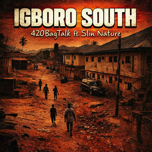 Igboro South by 420BagTalk, Slin Nature