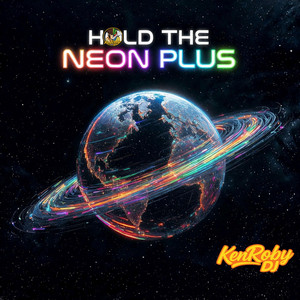Hold the Neon Plus by KenRoby DJ