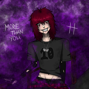 MORE THAN YOU by cultw3b