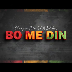Bo Me Din by Champion D-Star, A Lil Troy