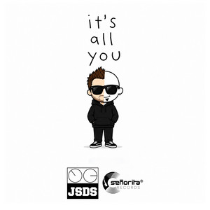 It's All You by JSDS
