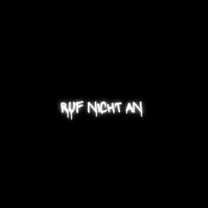 Ruf nicht an by 9esko9