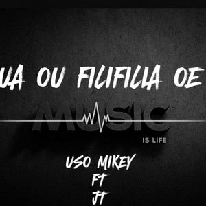 Uso Mikey - Ua ou Filifilia oe (feat. Jobbie)