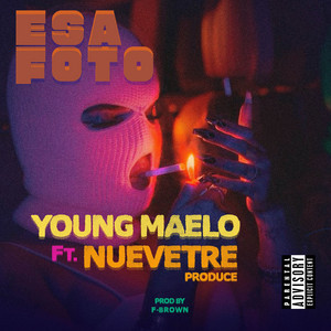 Esa Foto by Young Maelo, Nuevetre Produce, F-Brown