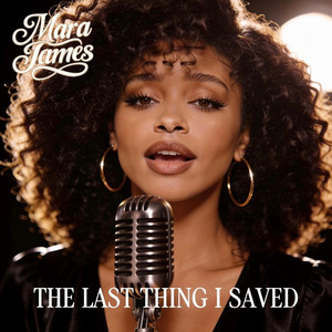 The Last Thing I Saved by Mara James